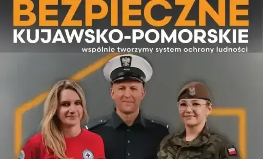 Zdjęcie do BEZPIECZNE KUJAWSKO-POMORSKIE. WSP&Oacute;LNIE BUDUJEMY SYSTEM OCHRONY LUDNOŚCI