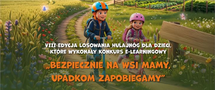 Zdjęcie do VIII losowanie hulajn&oacute;g dla dzieci rolnik&oacute;w, kt&oacute;re ukończą kurs e-learningowy &bdquo;Bezpiecznie na wsi mamy - upadkom zapobiegamy&rdquo;